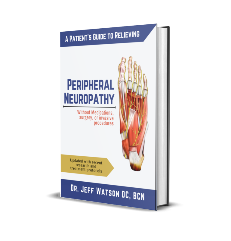 A Patient's Guide to Relieving Peripheral Neuropathy Without Medications, Surgery, or Invasive Procedures